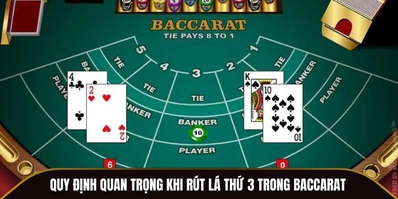 Quy định quan trọng khi rút lá thứ 3 trong Baccarat